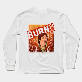 Burn!! Long Sleeve T-Shirt